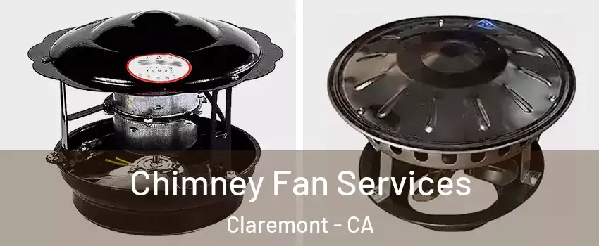  Chimney Fan Services Claremont - CA