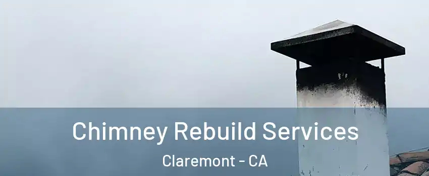  Chimney Rebuild Services Claremont - CA
