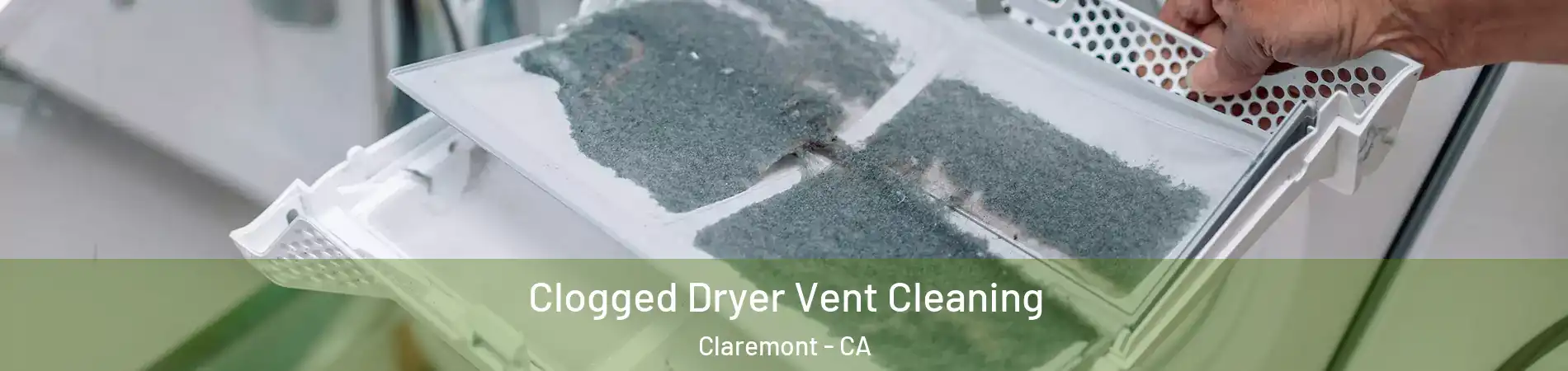  Clogged Dryer Vent Cleaning Claremont - CA