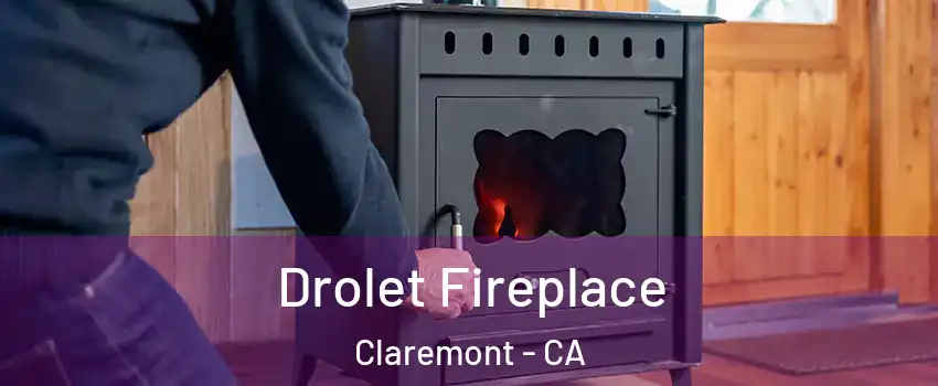 Drolet Fireplace Claremont - CA