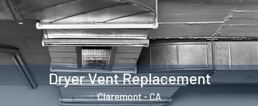 Dryer Vent Replacement Claremont - CA