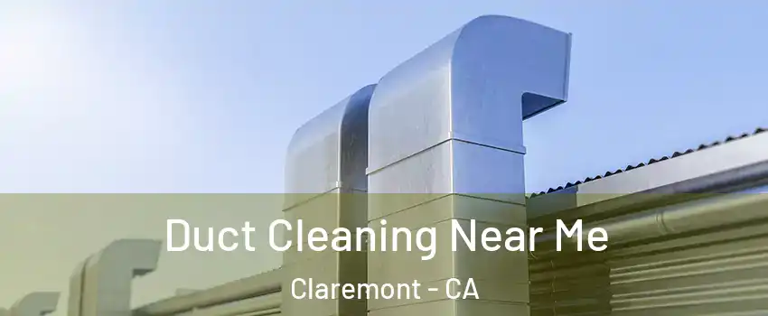  Duct Cleaning Near Me Claremont - CA