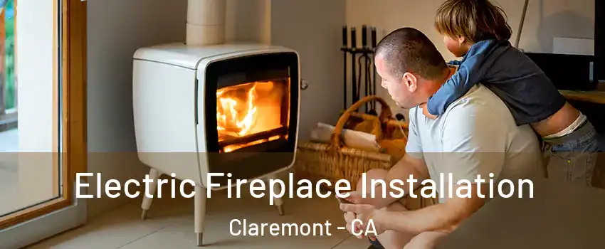  Electric Fireplace Installation Claremont - CA