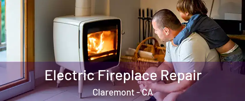  Electric Fireplace Repair Claremont - CA