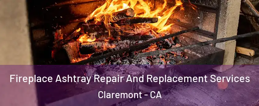  Fireplace Ashtray Repair And Replacement Services Claremont - CA
