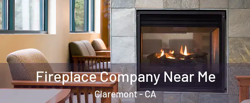  Fireplace Company Near Me Claremont - CA