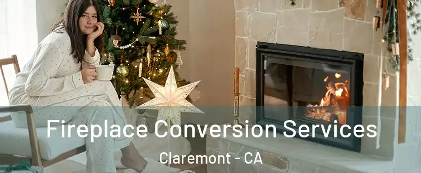  Fireplace Conversion Services Claremont - CA