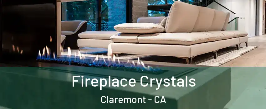  Fireplace Crystals Claremont - CA