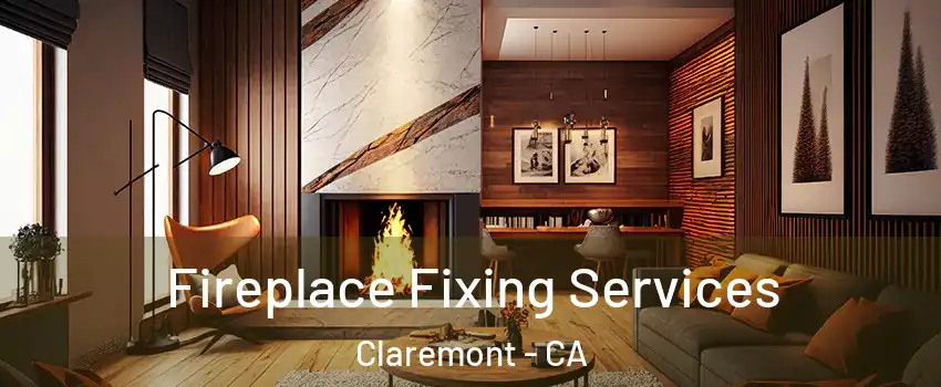  Fireplace Fixing Services Claremont - CA