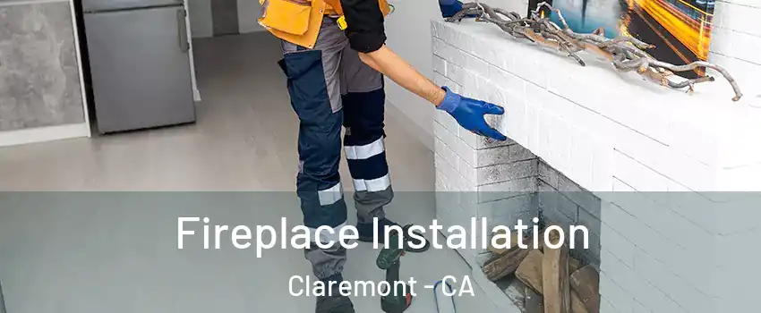  Fireplace Installation Claremont - CA