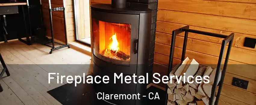  Fireplace Metal Services Claremont - CA