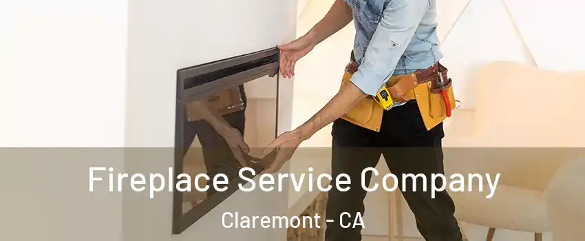  Fireplace Service Company Claremont - CA