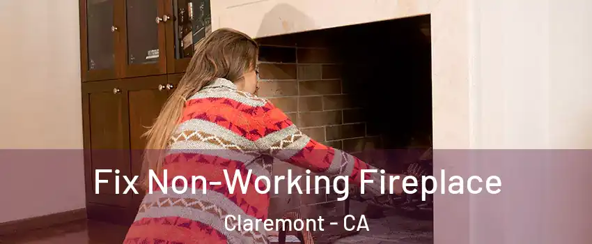  Fix Non-Working Fireplace Claremont - CA