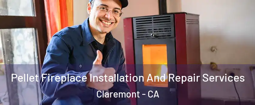 Pellet Fireplace Installation And Repair Services Claremont - CA