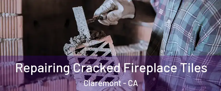  Repairing Cracked Fireplace Tiles Claremont - CA