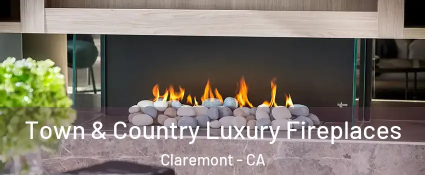  Town & Country Luxury Fireplaces Claremont - CA
