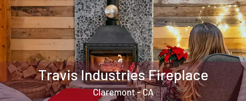  Travis Industries Fireplace Claremont - CA