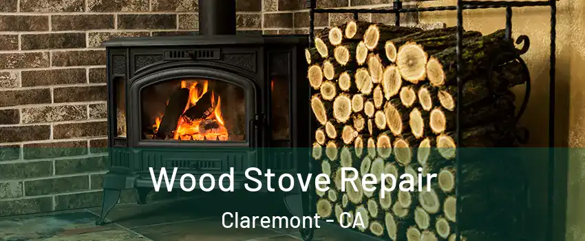  Wood Stove Repair Claremont - CA
